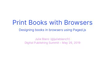 Print Books with Browsers  Designing books in browsers using Paged.js  Julie Blanc (@julieblancfr)