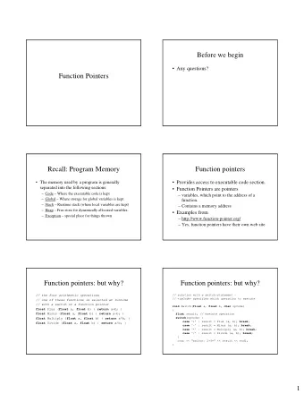 Before we begin   Any questions?  Function Pointers  Recall: Program Memory  Function pointers