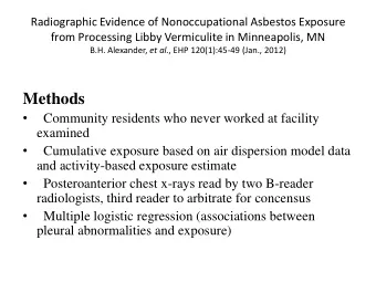 Methods  Community residents who never worked at facility  examined  Cumulative exposure