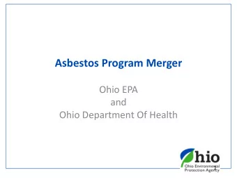 Asbestos Program Merger  Ohio EPA  and  Ohio Department Of Health  1  Proposal to Combine Programs