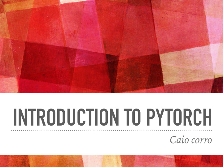 introduction to pytorch