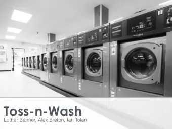 Toss-n-Wash  Luther Banner, Alex Breton, Ian Tolan  2  A  Is this you?  3  A  A combination