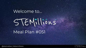 Welcome to...  Meal Plan #051  @stemettes | #stemillions  SNACK  CACKLE  POP  @stemettes |