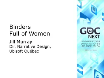 Binders  Full of Women  Ji  Jill Murr  Murray  y  Dir. Narrative Design,  Ubisoft Qubec  Who I am