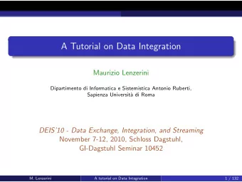 A Tutorial on Data Integration  Maurizio Lenzerini  Dipartimento di Informatica e Sistemistica