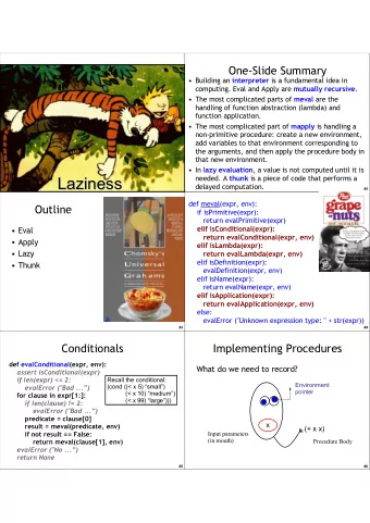 Laziness needed. A thunk is a piece of code that performs a  Laziness  delayed computation.  #2