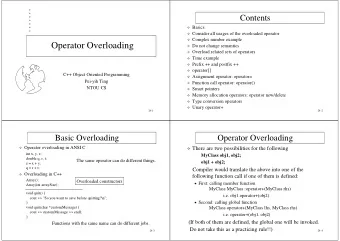 Operator Overloading  Do not change semantics  Overload related sets of operators  Time