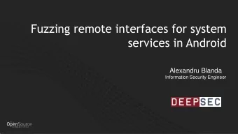 Fuzzing remote interfaces for system  services in Android  Alexandru Blanda  Information Security