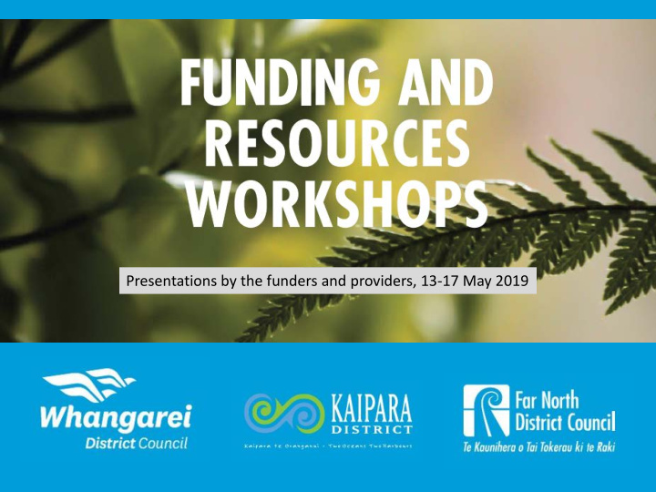 presentations by the funders and providers 13 17 may 2019