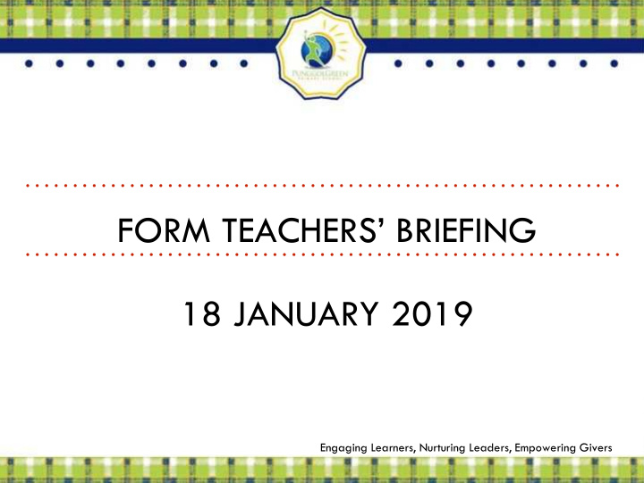 form teachers briefing 18 january 2019