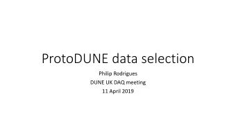 ProtoDUNE data selection  Philip Rodrigues  DUNE UK DAQ meeting  11 April 2019  Overall plan