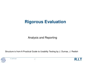 Rigorous Evaluation  Analysis and Reporting  Structure is from A Practical Guide to Usability