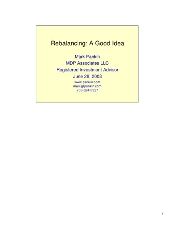 Rebalancing: A Good Idea  Mark Pankin  MDP Associates LLC  Registered Investment Advisor  June 28,