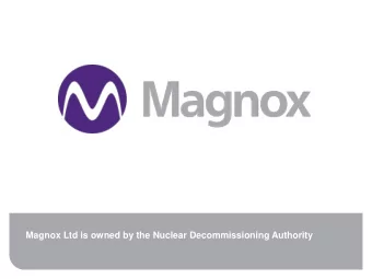 Magnox Ltd is owned by the Nuclear Decommissioning Authority  Sizewell A report to  Site