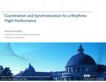 Coordination and Synchronization for a Rhythmic Flight Performance Angela Schoellig Institute for