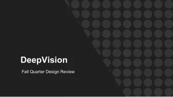DeepVision  Fall Quarter Design Review  Purpose We aim to build a Deep  Neural Network Image