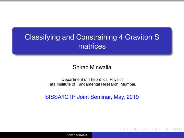 classifying and constraining 4 graviton s matrices