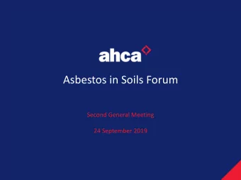 Asbestos in Soils Forum  Second General Meeting  24 September 2019  Asbestos in Soil Environmental