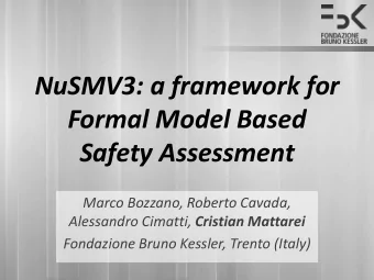 Formal Model Based  Safety Assessment  Marco Bozzano, Roberto Cavada, Alessandro Cimatti, Cristian