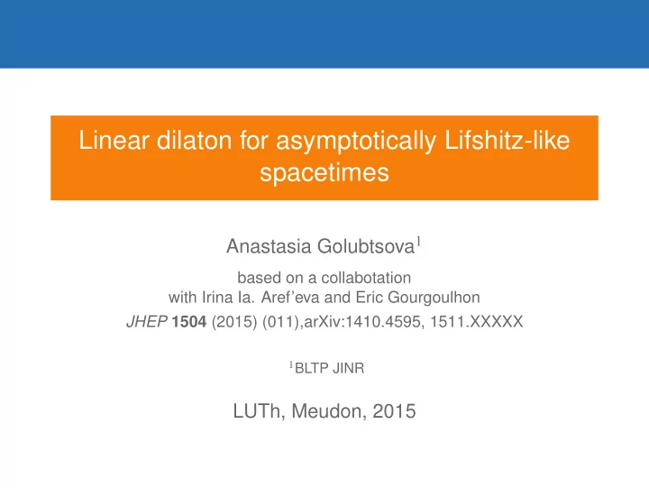 linear dilaton for asymptotically lifshitz like spacetimes