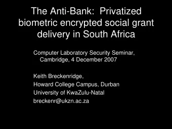 The Anti-Bank:  Privatized  biometric encrypted social grant  delivery in South Africa  Computer