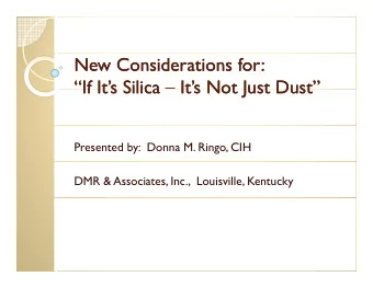 New Considerations for:  New Considerations for:  If Its Silica  If Its Silica