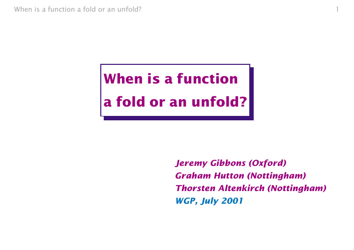 when is a function a fold or an unfold