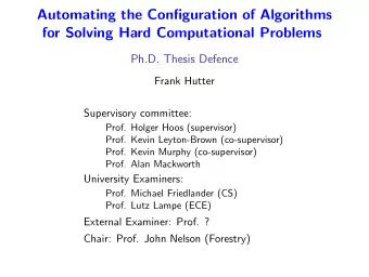 Automating the Configuration of Algorithms  for Solving Hard Computational Problems  Ph.D. Thesis