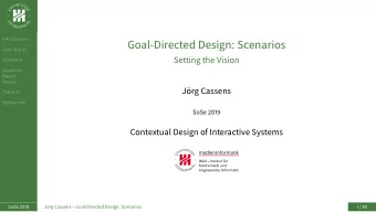 Goal-Directed Design: Scenarios  User Stories  Setting the Vision  Scenarios  Scenario-  Based
