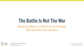 The Battle Is Not The War Responsive Design is a Victory, but the Campaign   Must Go Farther