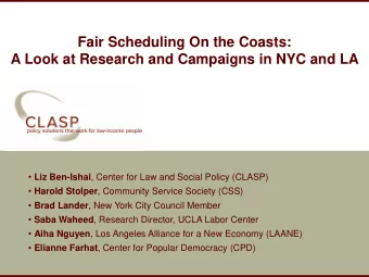 Fair Scheduling On the Coasts:  A Look at Research and Campaigns in NYC and LA  Liz Ben-Ishai ,