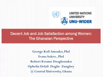 The  e Ghan  anai  aian  an Per  erspe  pecti  tive  George Kofi Amoako, Phd  Evans Sokro , Phd