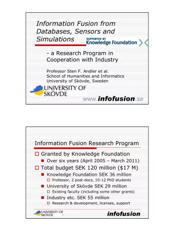 Contents  The Knowledge Foundation grant  The Information Fusion process  Scenario: Ground
