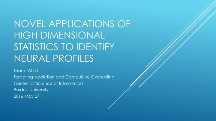 novel applications of high dimensional statistics to