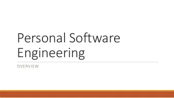 Personal Software  Engineering  OVERVIEW  Food for thought  Write your name on sheet of paper