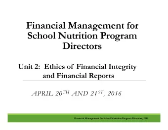 Financial Management for  School Nutrition Program  Directors  Unit 2:  Ethics of  Financial