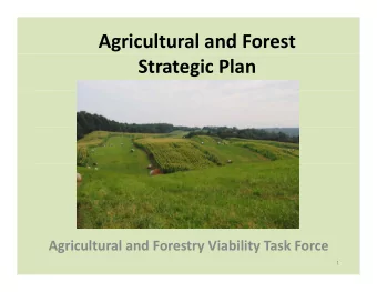 Agricultural and Forest Strategic Plan Agricultural and Forestry Viability Task Force  1 9 Goals I.