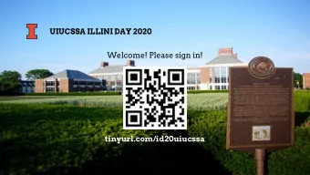UIUCSSA ILLINI DAY 2020  Welcome! Please sign in!  tinyurl.com/id20uiucssa  UIUCSSA  Illini Day
