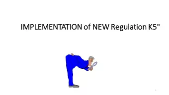 IMP  MPLEMENTATI  TION of NE  NEW Re  Regu  gula  latio ion K5 &quot;  1  Multi Disciplinary