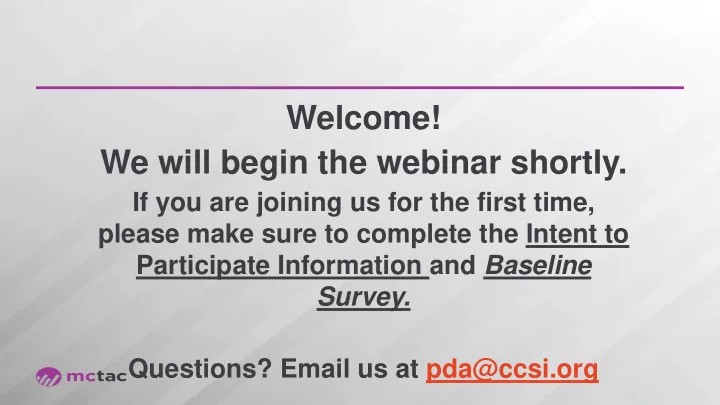 welcome we will begin the webinar shortly
