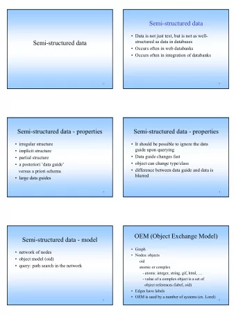 Semi-structured data   Data is not just text, but is not as well-  Semi-structured data