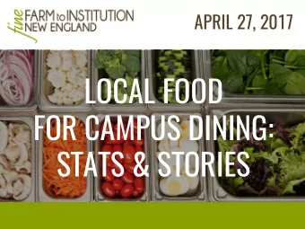 LOCAL FOOD  FOR CAMPUS DINING:  STATS &amp; STORIES  SPEAKERS  Peter Allison  Nessa Richman