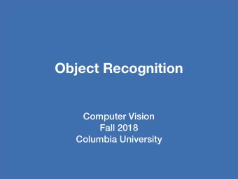 Object Recognition  Computer Vision  Fall 2018  Columbia University  The Big Picture  Low-level