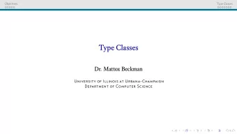 Type Classes  Dr. Mattox Beckman  University of Illinois at Urbana-Champaign  Department of