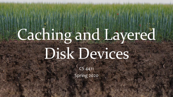 caching and layered disk devices