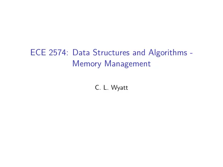 ece 2574 data structures and algorithms memory management