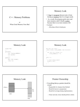 Memory Leak   A bug in a program that prevents it from  C++: Memory Problems  freeing up memory