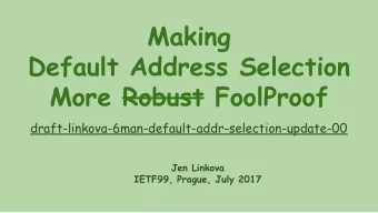Making  Default Address Selection  More Robust FoolProof
