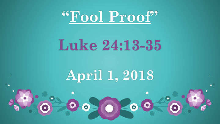 fool proof luke 24 13 35