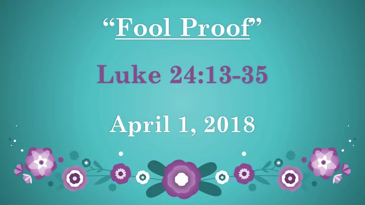 fool proof luke 24 13 35